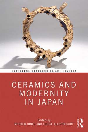 Ceramics and Modernity in Japan de Meghen Jones