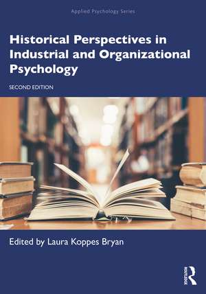 Historical Perspectives in Industrial and Organizational Psychology de Laura Koppes Bryan