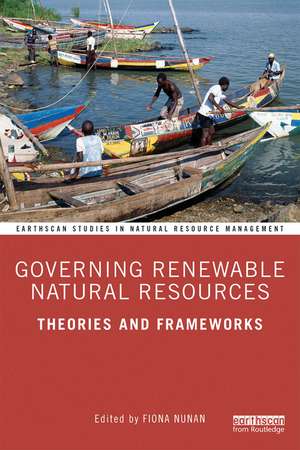 Governing Renewable Natural Resources: Theories and Frameworks de Fiona Nunan