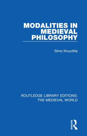 Modalities in Medieval Philosophy de Simo Knuuttila