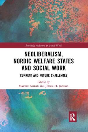 Neoliberalism, Nordic Welfare States and Social Work: Current and Future Challenges de Masoud Kamali