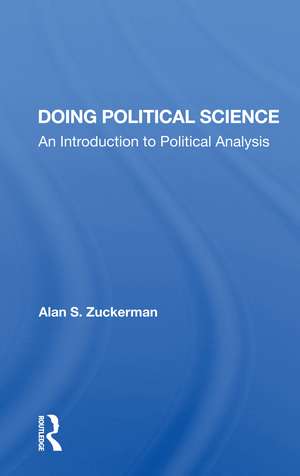 Doing Political Science: An Introduction To Political Analysis de Alan S Zuckerman