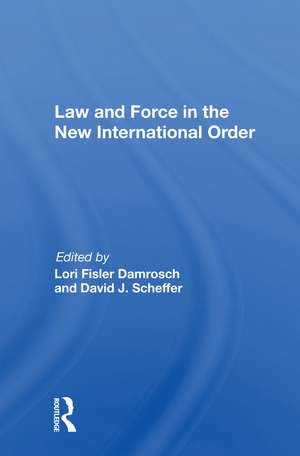 Law and Force in the New International Order de Lori Fisler Damrosch