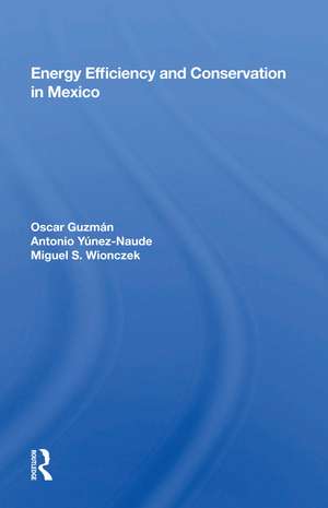 Energy Efficiency and Conservation in Mexico de Oscar Guzmán