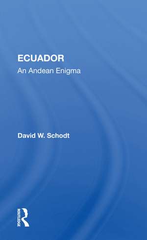 Ecuador: An Andean Enigma de David W. Schodt