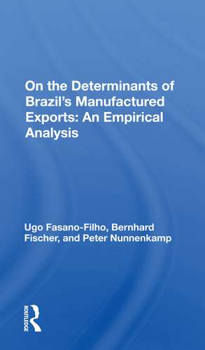 On the Determinants of Brazil's Manufactured Exports: An Empirical Analysis de Ugo Fasano-Filho