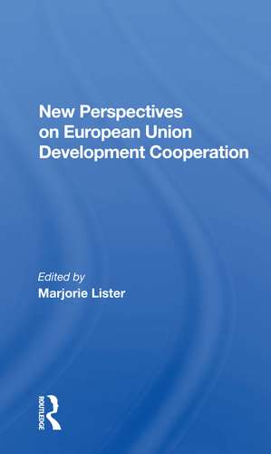 New Perspectives On European Development Cooperation de Marjorie Lister