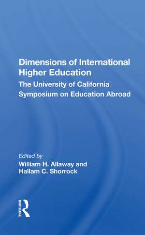 Dimensions of International Higher Education: The University of California Symposium on Education Abroad de William H. Allaway