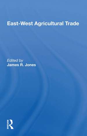 East-west Agricultural Trade de James R. Jones