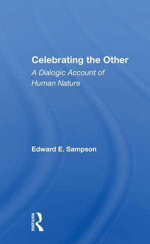 Celebrating The Other: A Dialogic Account Of Human Nature de Edward E. Sampson