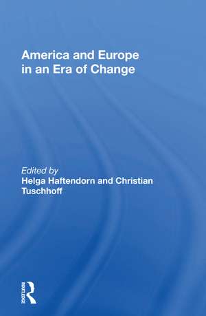 America And Europe In An Era Of Change de Helga Haftendorn