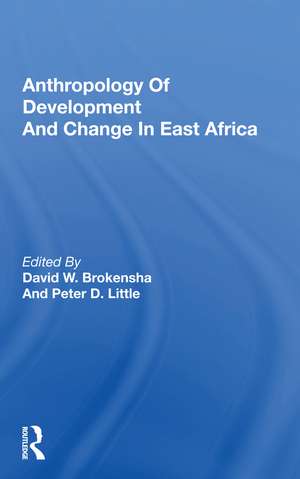 Anthropology Of Development And Change In East Africa de David W. Brokensha