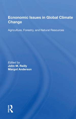 Economic Issues in Global Climate Change: "Agriculture, Forestry, and Natural Resources" de John M. Reilly