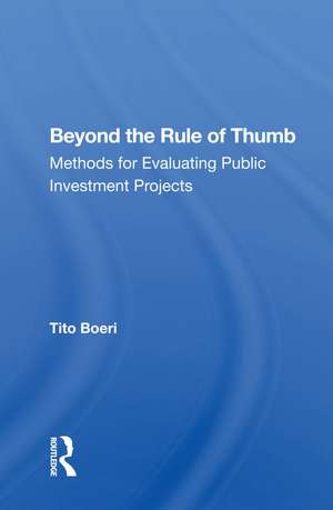 Beyond the Rule of Thumb: Methods for Evaluating Public Investment Projects de Tito Boeri