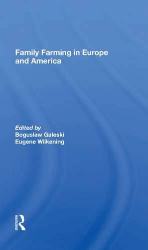 Family Farming In Europe And America de Boguslaw Galeski