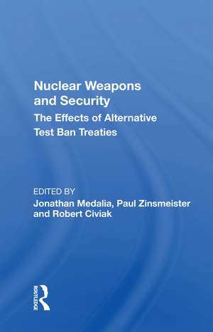 Nuclear Weapons and Security: The Effects of Alternative Test Ban Treaties de Jonathan Medalia