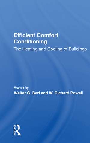 Efficient Comfort Conditioning: The Heating And Cooling Of Buildings de Walter G Berl