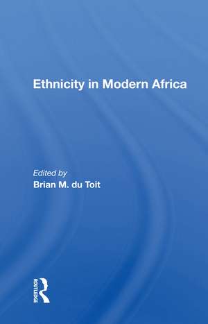 Ethnicity in Modern Africa de Brian M. du Toit