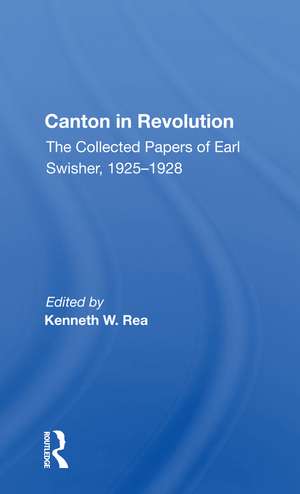 Canton In Revolution de Kenneth W Rea