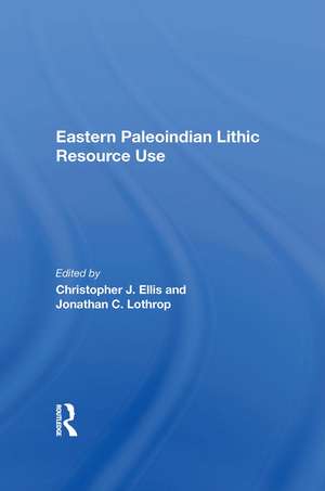 Eastern Paleoindian Lithic Resource Use de Christopher Ellis