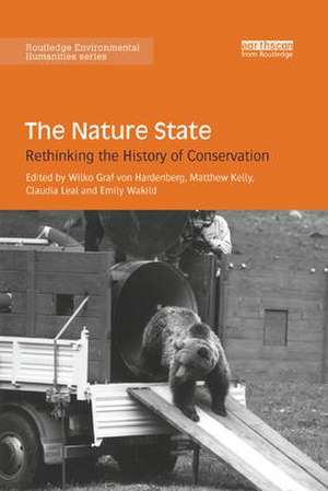 The Nature State: Rethinking the History of Conservation de Wilko Hardenberg