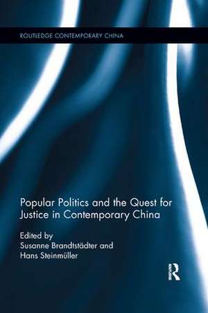 Popular Politics and the Quest for Justice in Contemporary China de Susanne Brandtstädter