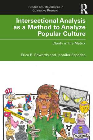 Intersectional Analysis as a Method to Analyze Popular Culture: Clarity in the Matrix de Erica B. Edwards