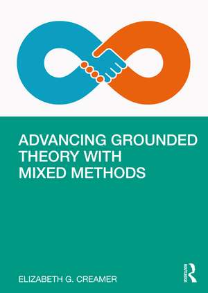 Advancing Grounded Theory with Mixed Methods de Elizabeth G. Creamer