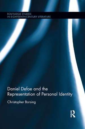 Daniel Defoe and the Representation of Personal Identity de Christopher Borsing