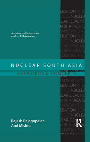 Nuclear South Asia: Keywords and Concepts de Rajesh Rajagopalan