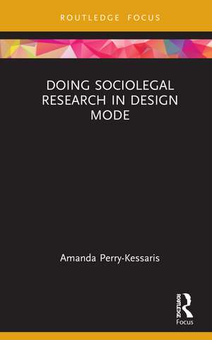 Doing Sociolegal Research in Design Mode de Amanda Perry Kessaris