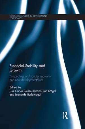 Financial Stability and Growth: Perspectives on financial regulation and new developmentalism de Luiz Carlos Bresser-Pereira