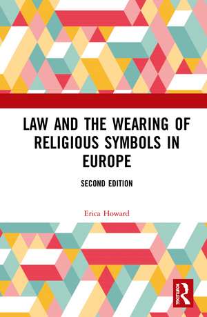 Law and the Wearing of Religious Symbols in Europe de Erica Howard