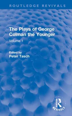 The Plays of George Colman the Younger: Volume 1 de George Colman