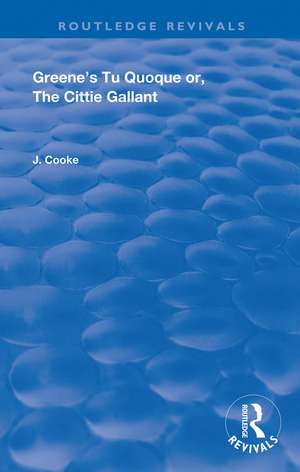 Greene's Tu Quoque or, The Cittie Gallant de John Cooke