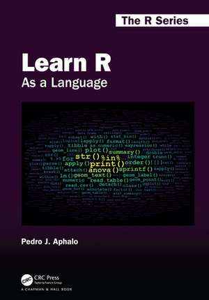 Learn R: As a Language de Pedro J. Aphalo