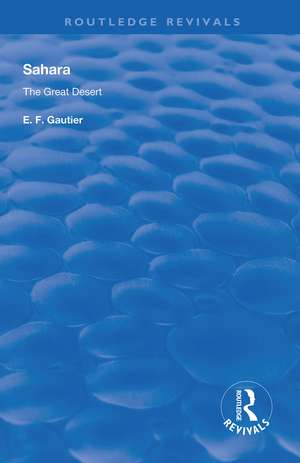 Sahara: The Great Desert de E. F. Gautier