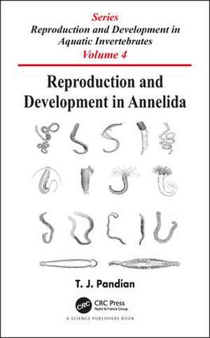 Reproduction and Development in Annelida de T. J. Pandian