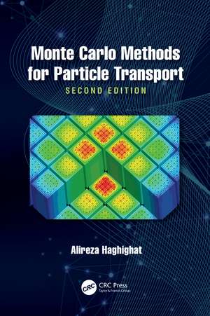 Monte Carlo Methods for Particle Transport de Alireza Haghighat