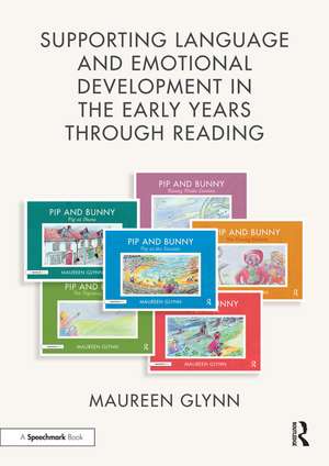 Supporting Language and Emotional Development in the Early Years through Reading de Maureen Glynn