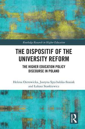 The Dispositif of the University Reform: The Higher Education Policy Discourse in Poland de Helena Ostrowicka