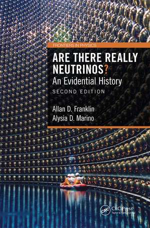 Are There Really Neutrinos?: An Evidential History de Allan D. Franklin