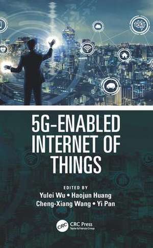 5G-Enabled Internet of Things de Yulei Wu