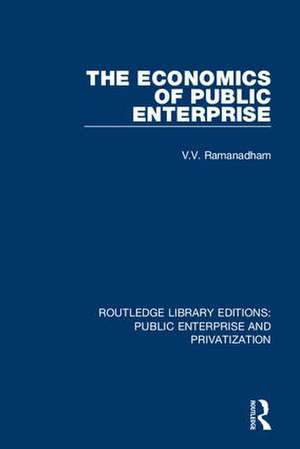 The Economics of Public Enterprise de V. V. Ramanadham