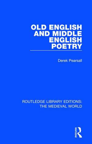 Old English and Middle English Poetry de Derek Pearsall