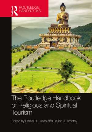 The Routledge Handbook of Religious and Spiritual Tourism de Daniel H. Olsen