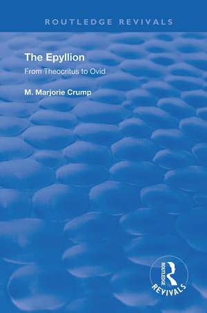 The Epyllion: From Theocritus to Ovid de M. Marjorie Crump