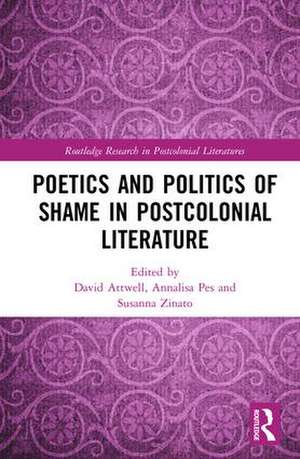 Poetics and Politics of Shame in Postcolonial Literature de David Attwell