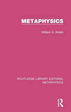 Metaphysics de William H. Walsh