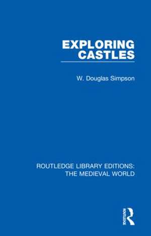 Exploring Castles de W. Douglas Simpson